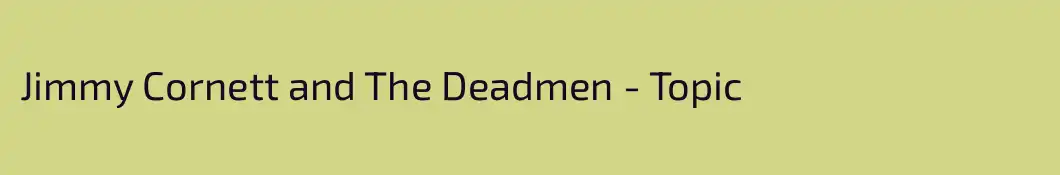 Jimmy Cornett and The Deadmen - Topic